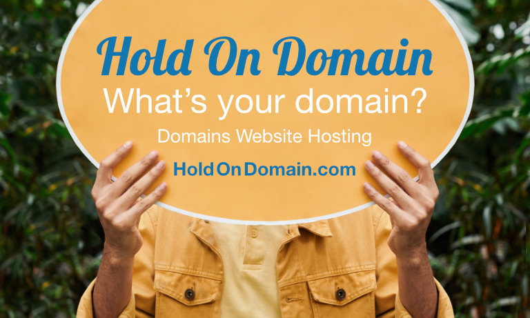 Hold On Domain, Domains Website Hosting